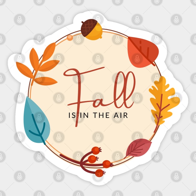 Fall Is In The Air Fall Season Sticker by ChasingTees